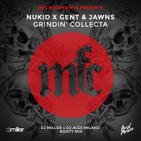 NuKid x Gent & Jawns - Grindin' Collecta (DJ Miller x DJ Alex Milano Bootymix)