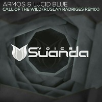 Armos & Lucid Blue - Call Of The Wild (Ruslan Radriges Remix)