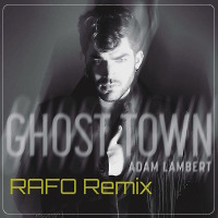 Adam Lambert - Ghost Town (RAFO Remix)