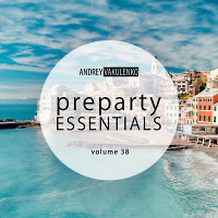 Andrey Vakulenko - Preparty Essentials volume 38