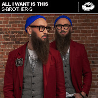 S-Brothers - All I Want Is This (Original Mix)