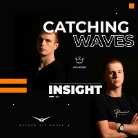Catching Waves - Insight #015 [Record VIP House]