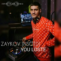 ZAYKOV [NSOTD] - You Loste (INFINITY ON MUSIC)