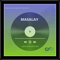 Masalay - Liquid Atom Sfera  (INFINITY ON MUSIC PODCAST)