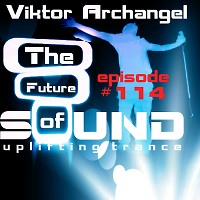Viktor Archangel - The Future of Sound #114