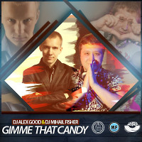 DJ Alex Good & Dj Mihail Fisher - Gimme That Candy (Original mix) [MOUSE-P]  