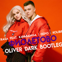 RASA feat. Kavabanga | Depo | Kolibri x BENDI & Ruslan Rost - Фиолетово (Oliver Dark Bootleg)
