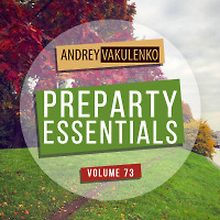 Andrey Vakulenko - Preparty Essentials 73