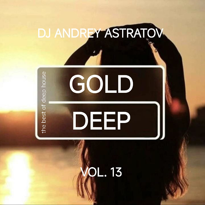 DJ.ru Микс: Dj Andrey Astratov — Gold Deep vol.13 episode artwork