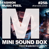 Lykov – Mini Sound Box Volume 258 (Weekly Mixtape)  