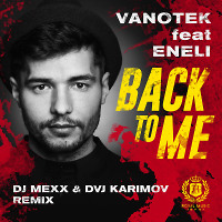 Vanotek feat. Eneli - Back to Me (DJ Mexx & DJ Karimov Remix)