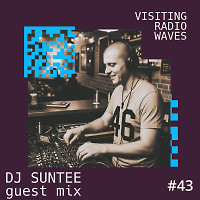 Visiting Radio Waves #43 Guest Mix Dj Suntee
