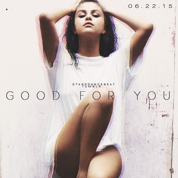 Good for you. Селена Гомес good for you. Обложка альбома Селены Гомес. Селена Гомес обложка good for you. Селена Гомес обложка альбома for you.