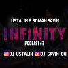 USTALIN & ROMAN SAVIN - INFINITY#3 (PODCAST)