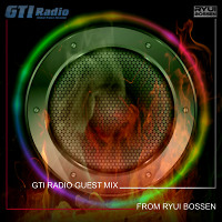 GTI Radio Guest mix from Ryui Bossen