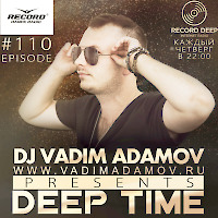 Vadim Adamov - DEEP TIME EPISODE#110 [Record Deep] (8-08-2019)