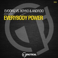 Everybody Power - Evoorg vs. Boyko & Android