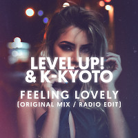 Level Up! & K-Kyoto – Feeling Lovely (Dima Isay Remix Radio Edit)