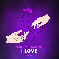 VERONiYA, Kolya Funk - I Love (Remix)