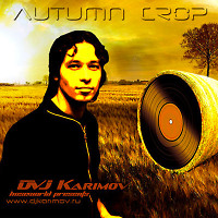 DJ Karimov - AUTUMN CROP / Осенний урожай