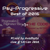 Psy-Progressive: Best of 2016, Vol.1 (Live @ iXtlan 2016)