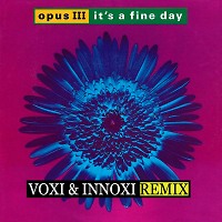 Opus III - It's a fine day (Voxi & Innoxi Radio Edit)