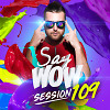 Say Wow Session #109
