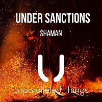 Under Sanctions - Shaman [Unparalleled Things]