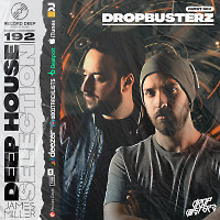 Deep House Selection #192 Guest Mix Dropbusterz (Record Deep)