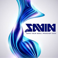 DJ SAVIN – Save Your Soul (Podcast #033)
