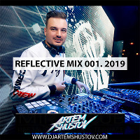 DJ Artem Shustov - Reflective_Mix 001 - 2019