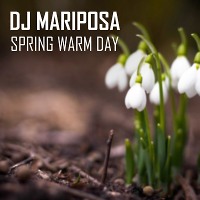 Spring Warm Day by DJ Mariposa