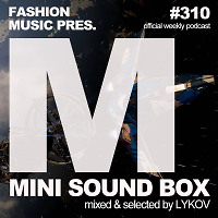 Lykov – Mini Sound Box Volume 310 (Weekly Mixtape)