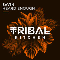 Savin - Heard Enough (Original Mix)