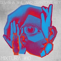 Dj.Sasha ShiL and Dj.Antony Key Mixtura#10