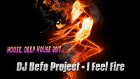 DJ Befo Project - I Feel Fire