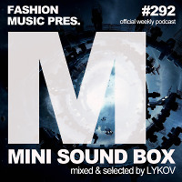 Lykov – Mini Sound Box Volume 292 (Weekly Mixtape)