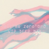 Tell'me Zero'bro (VIP MIX)