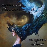 AltarF - Fantasies of my imagination//Compilation 1