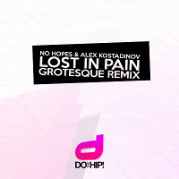 No Hopes & Alex Kostadinov - Lost In Pain (Grotesque Remix)