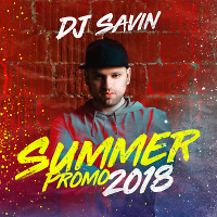 DJ SAVIN - Summer Promo 2018