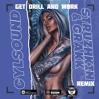 Cylsound - Get Drill and Work (Struzhkin & GRAKK Remix)(Radio Edit)