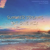 Summer Dreams At One Mix (retrospective dream house)