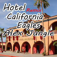 Eagles - Hotel California (Alex Jungle Remix)