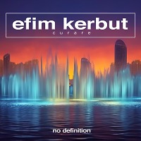Efim Kerbut - Curare (Extended Mix)
