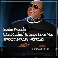 Stevie Wonder - I Just Called To Say I Love You (Hippocat & Fresh-art Remix)