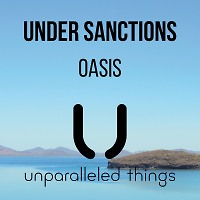 Under Sanctions - Oasis [Unparalleled Things]