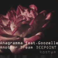 Anagramma feat. Goozelle - Another Dream (DEEPOINT Mix Cut)