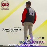 ZAYKOV [NSOTD] - Only Old Music @Full Live Speed Garage Mix (INFINITY ON MUSIC)