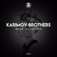 Karimov Brothers - Deep Illusions (Original Mix)